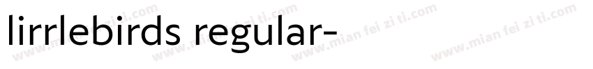 lirrlebirds regular字体转换